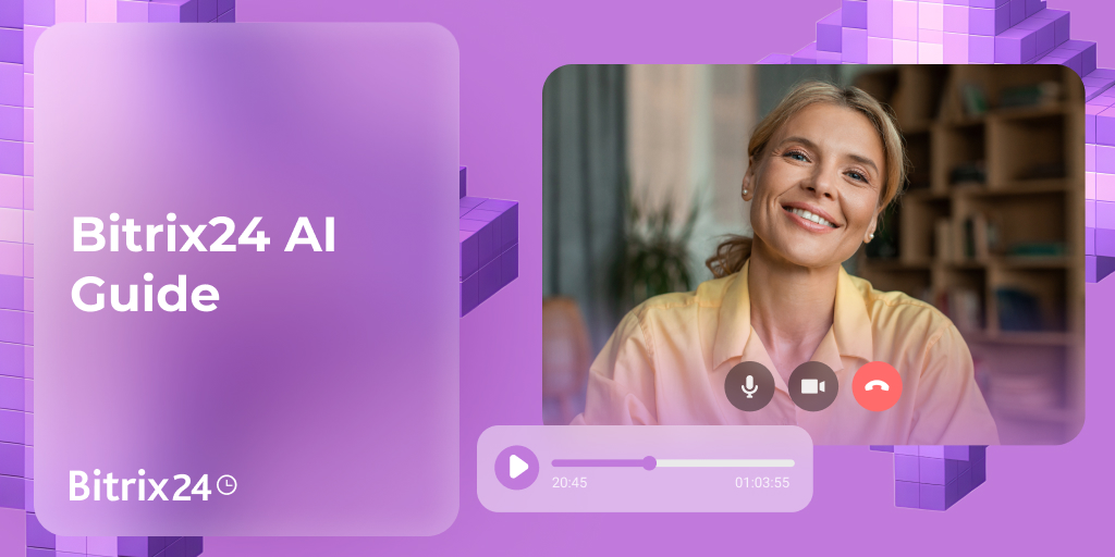 Bitrix24 ile Yapay Zeka Destekli CRM'in Kilidini Açın: Yeni Yapay Zeka Kılavuzu Yayında