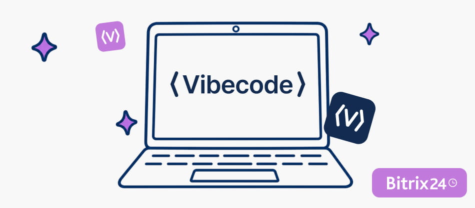 Vibecode: Yazılımcı Beklemeden Bitrix24'ü Kendinize Göre Şekillendirin