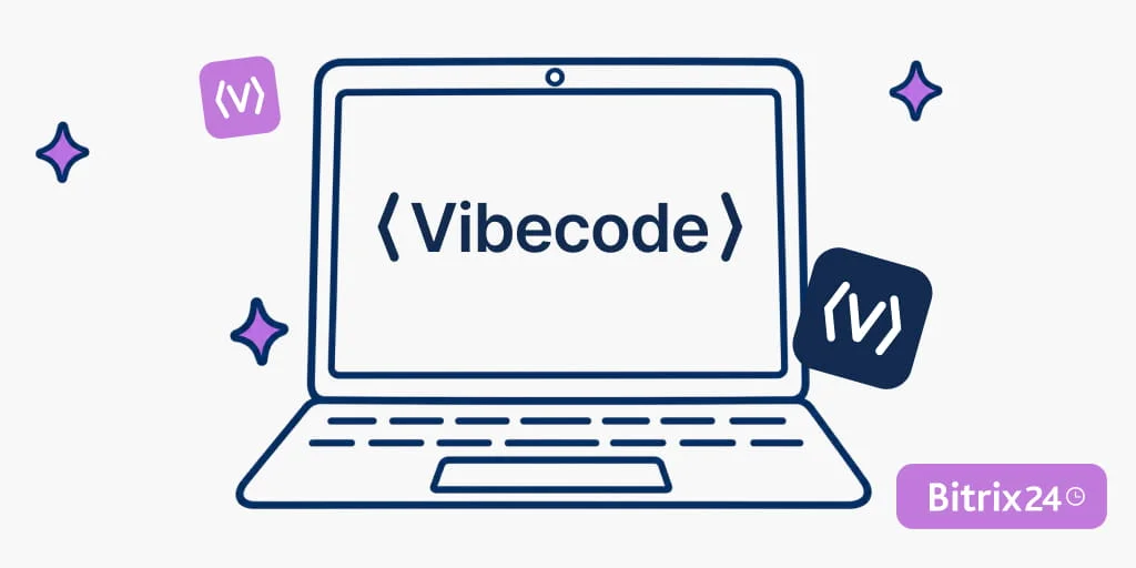 Vibecode: Yazılımcı Beklemeden Bitrix24'ü Kendinize Göre Şekillendirin